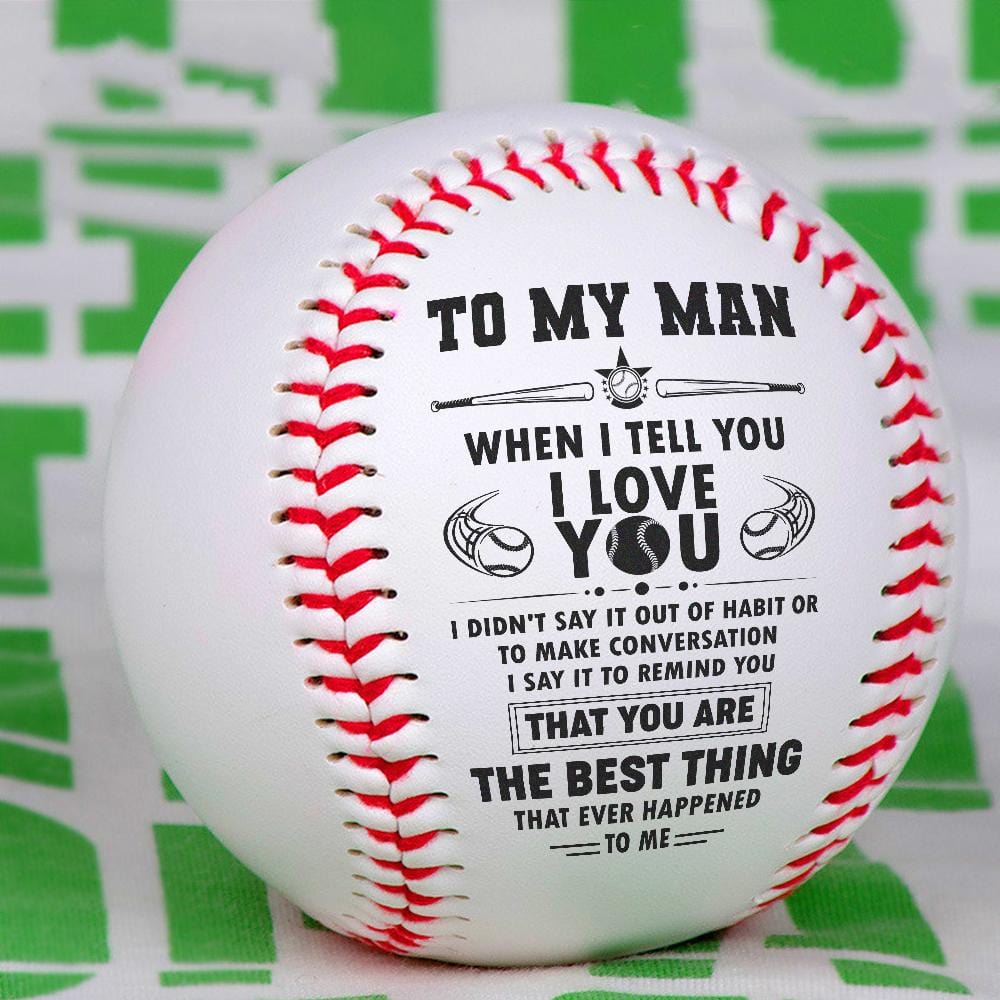 Baseball To My Man - When I Tell You I Love You Personalized Baseball GiveMe-Gifts