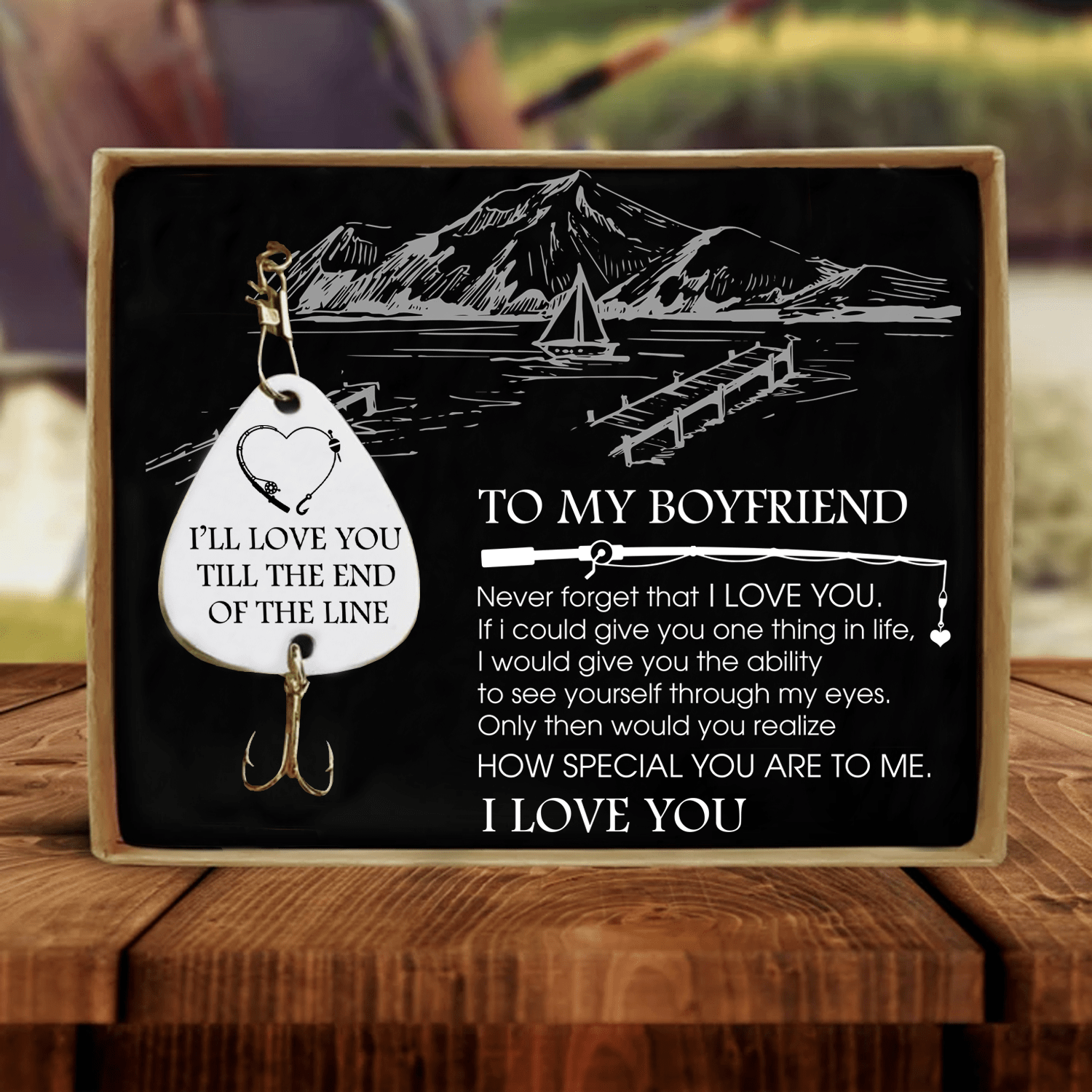 Fishing Hook To My Boyfriend - I Will Love You Till The End Customized Fishing Lure GiveMe-Gifts