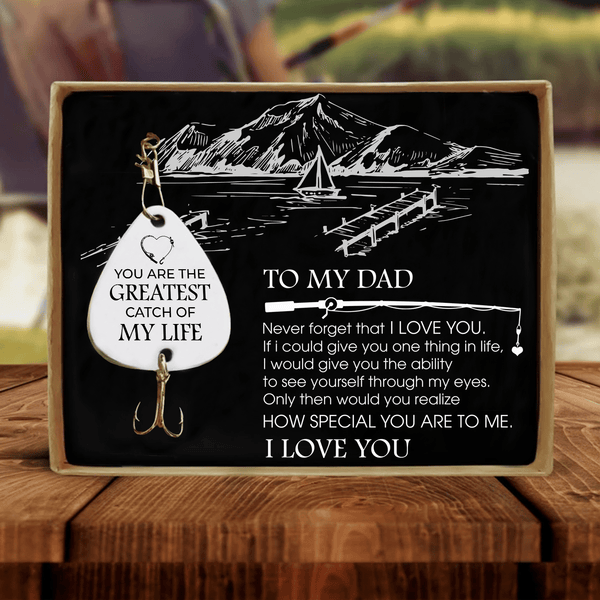 Fishing Hook To My Dad - You Are The Greatest Catch Of My Life Customized Fishing Lure GiveMe-Gifts