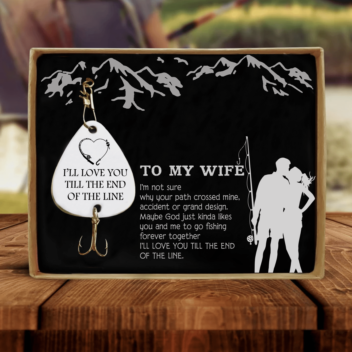 Fishing Hook To My Wife - I Will Love You Till The End Customized Fishing Lure GiveMe-Gifts