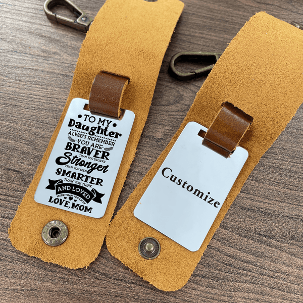 Keychains Mom To Daughter - Braver Stronger Smarter Leather Customized Keychain GiveMe-Gifts