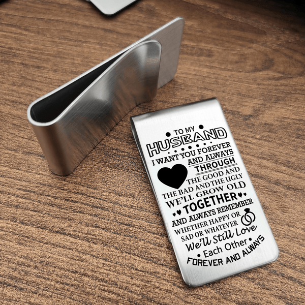 Money Clips To My Husband - I Want You Forever Engraved Money Clip GiveMe-Gifts