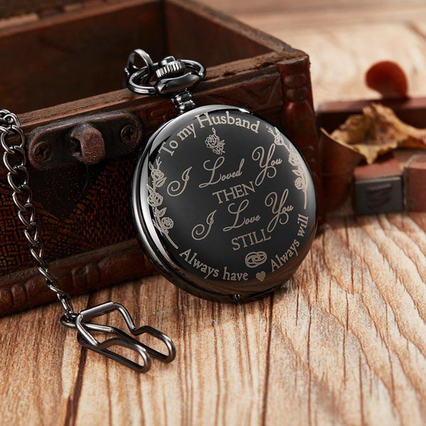Pocket Watches For Husband To My Husband - I Love You Still Black Engraved Pocket Watch GiveMe-Gifts