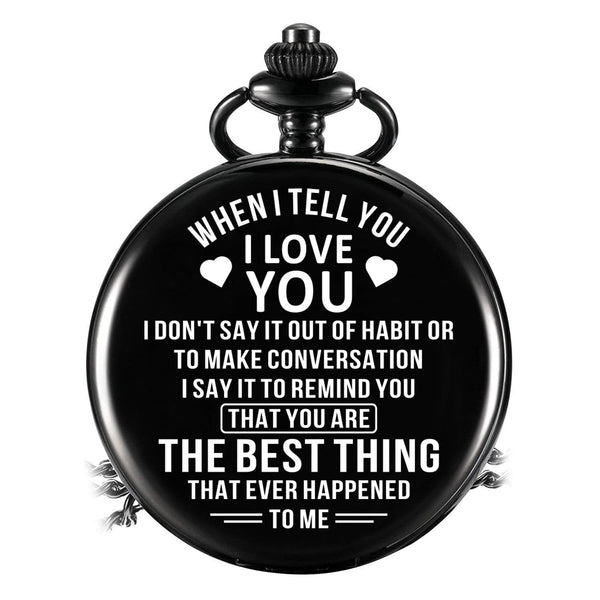 Pocket Watches For Lovers When I Tell You I Love You Pocket Watch GiveMe-Gifts