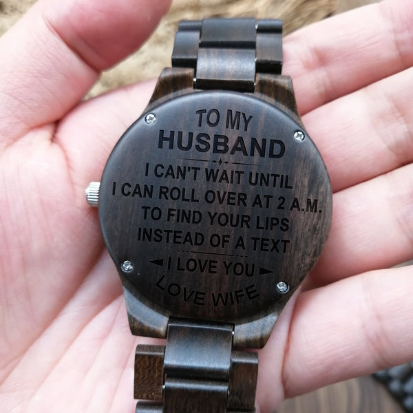 Watches To My Husband - I Want You Engraved Wood Watch GiveMe-Gifts